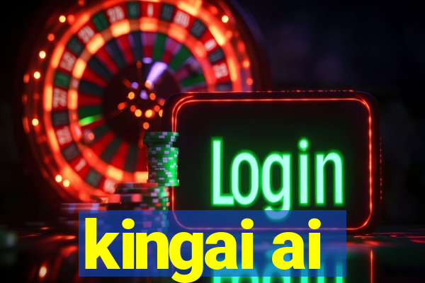 kingai ai